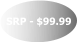 SRP - $99.99